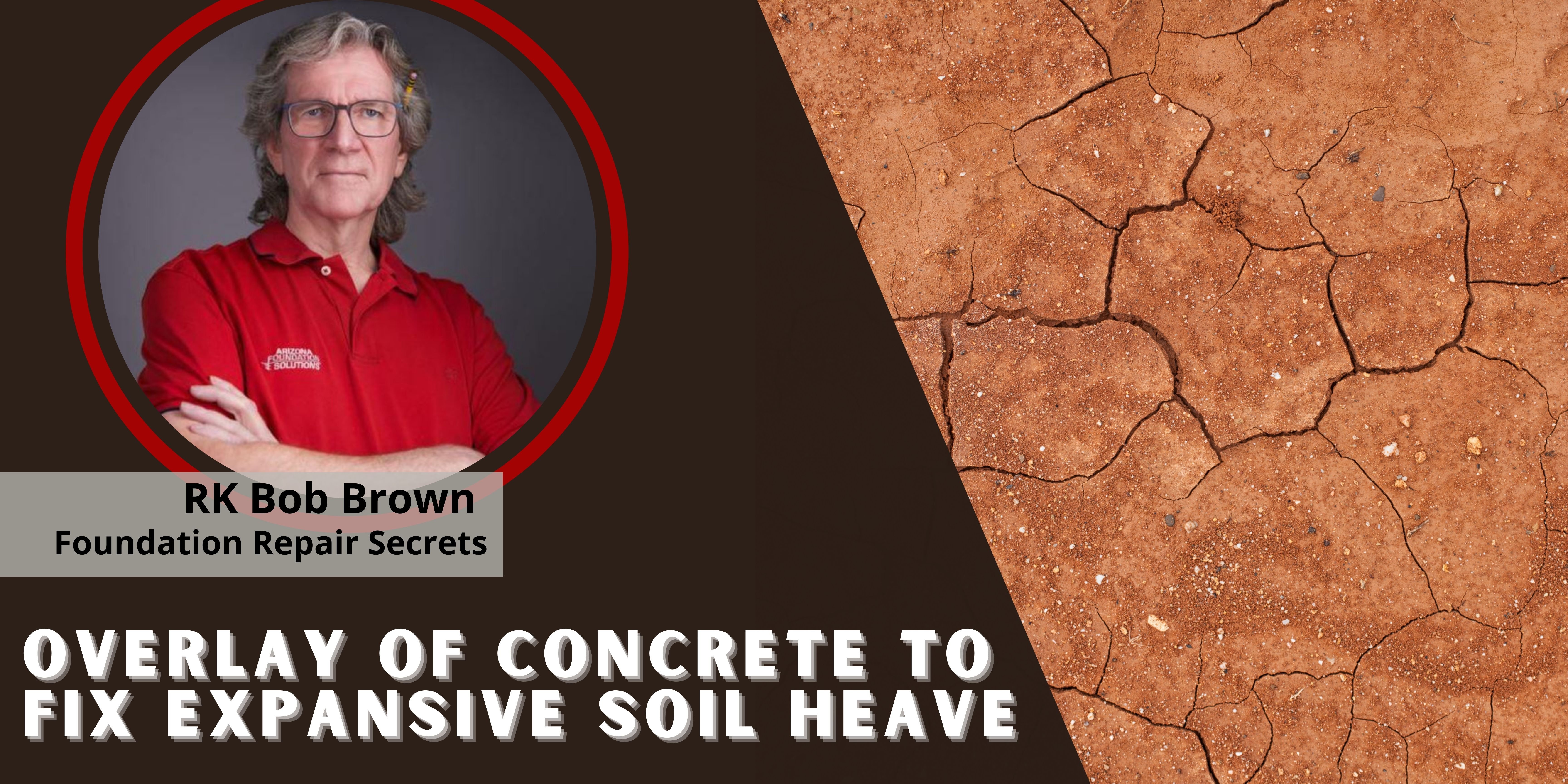 Foundation Repair Secrets Overlay of Concrete to Fix Expansive Soil Heave